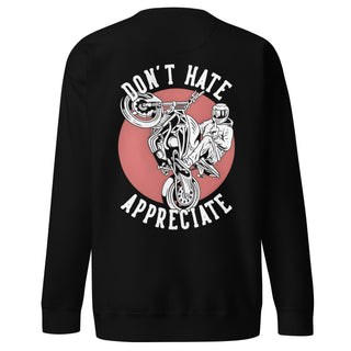 Don't Hate Unisex Premium Sweatshirt